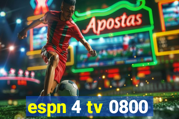 espn 4 tv 0800