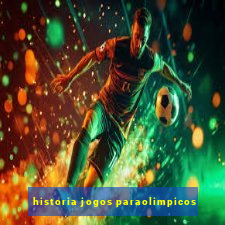 historia jogos paraolimpicos