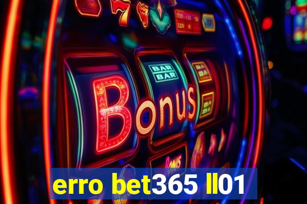 erro bet365 ll01