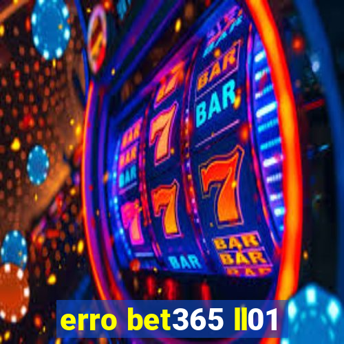 erro bet365 ll01