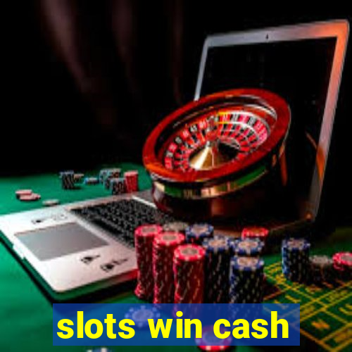 slots win cash