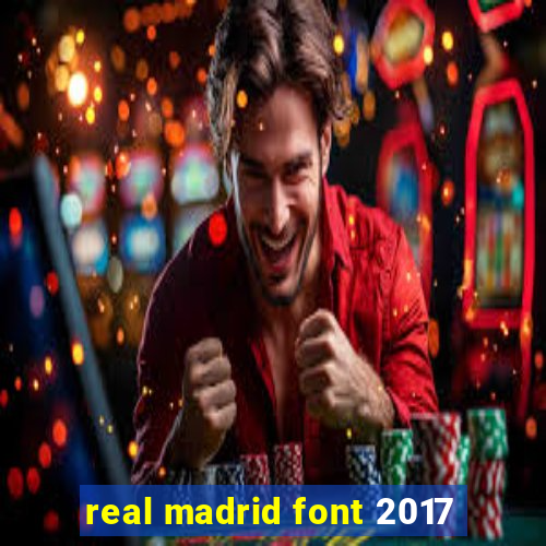 real madrid font 2017