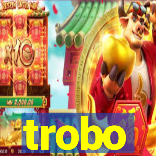 trobo