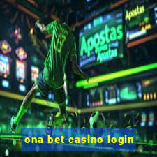 ona bet casino login