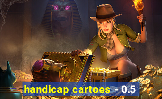 handicap cartoes - 0.5