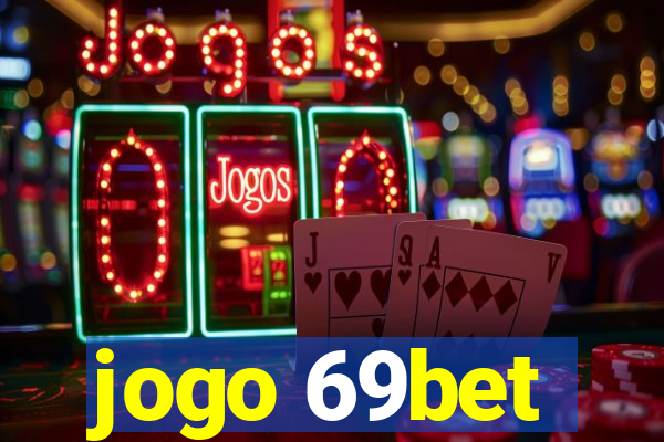 jogo 69bet