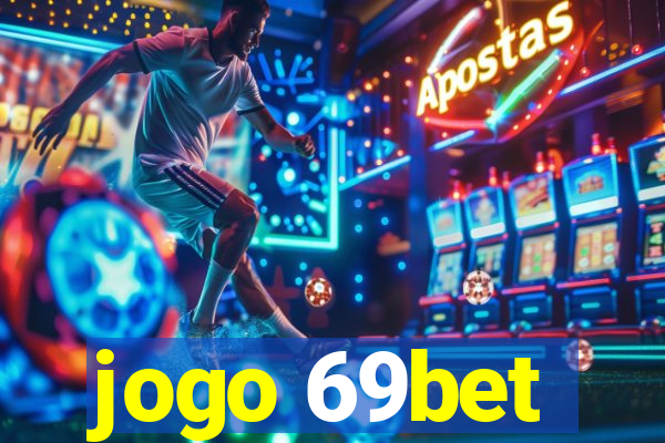 jogo 69bet