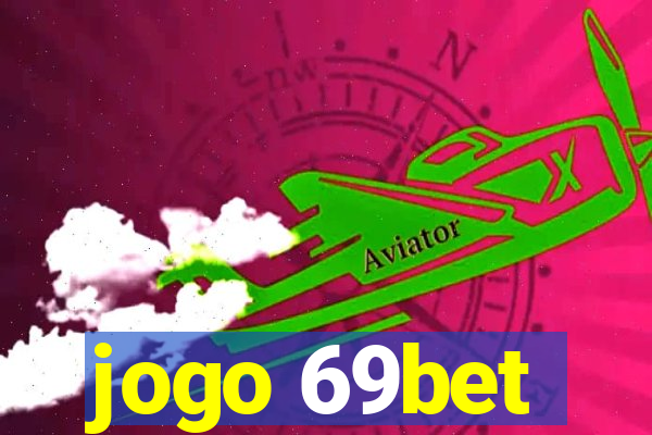 jogo 69bet