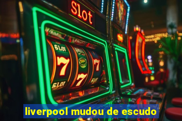 liverpool mudou de escudo