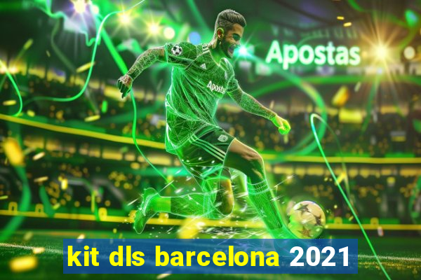 kit dls barcelona 2021