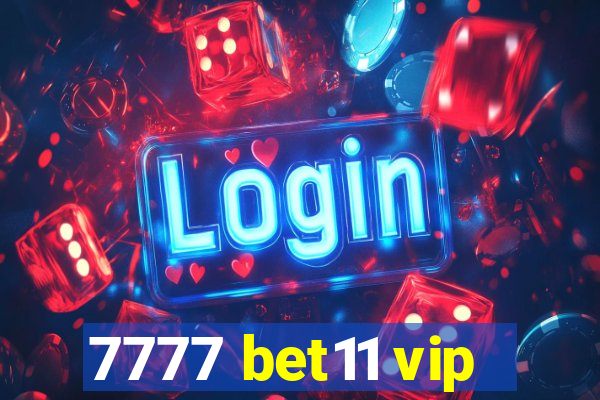 7777 bet11 vip