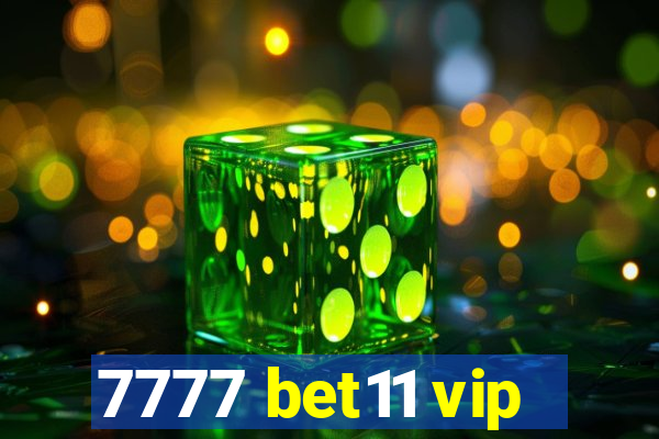 7777 bet11 vip