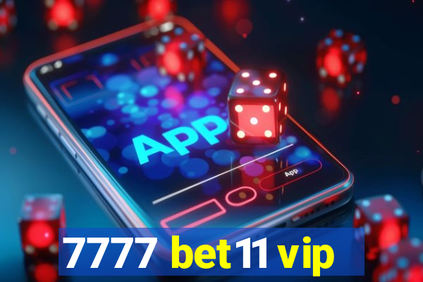 7777 bet11 vip