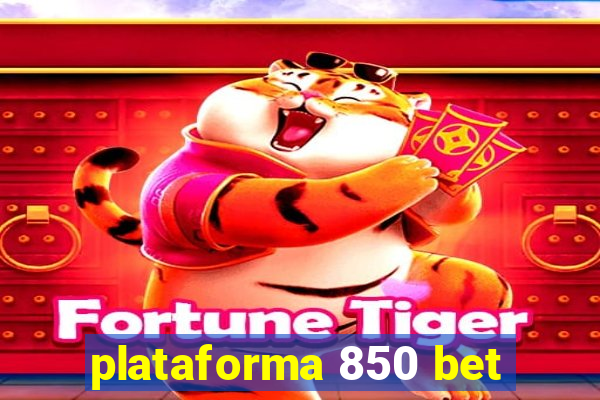 plataforma 850 bet