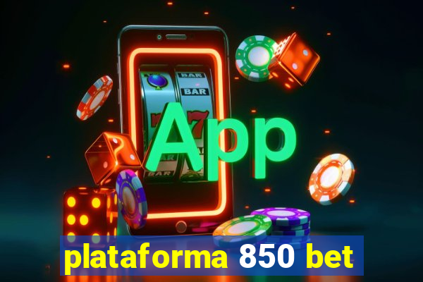 plataforma 850 bet