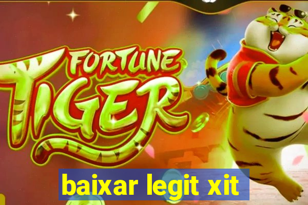 baixar legit xit