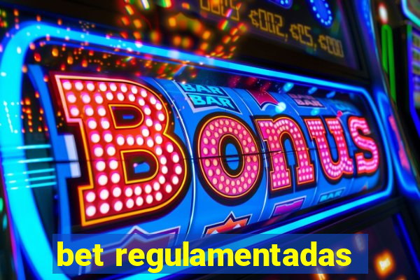 bet regulamentadas