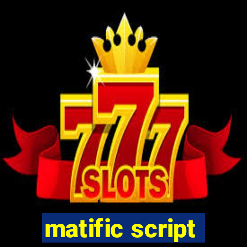 matific script