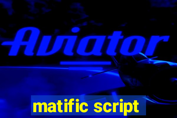 matific script