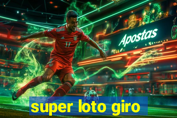 super loto giro