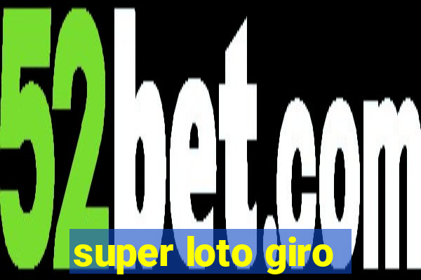 super loto giro