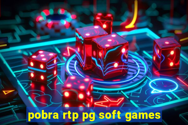 pobra rtp pg soft games