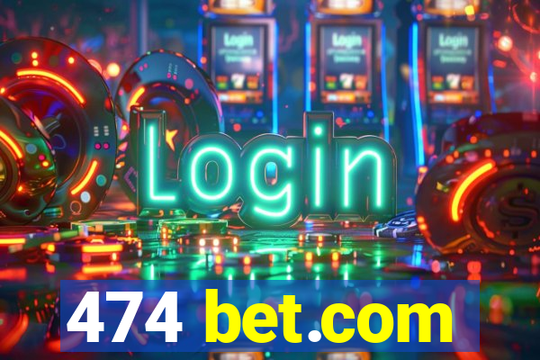 474 bet.com