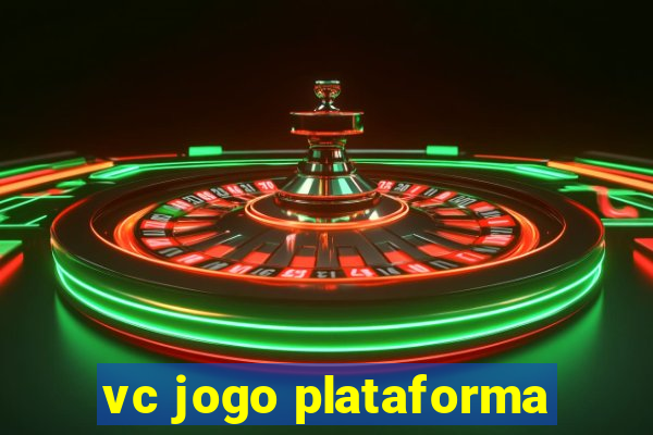 vc jogo plataforma