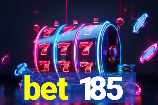 bet 185