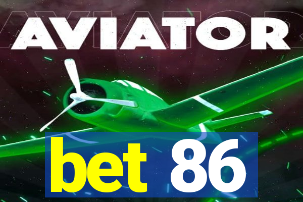 bet 86