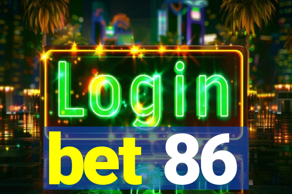 bet 86