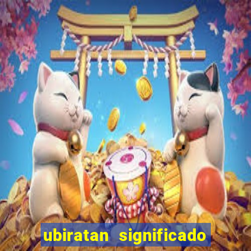 ubiratan significado tupi guarani