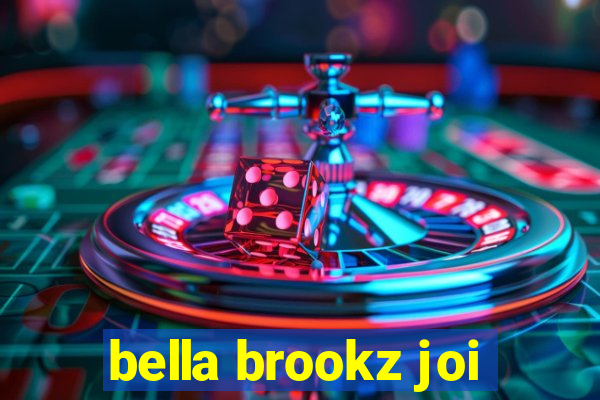 bella brookz joi