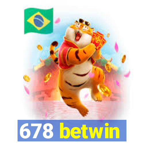 678 betwin