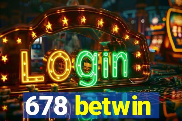 678 betwin