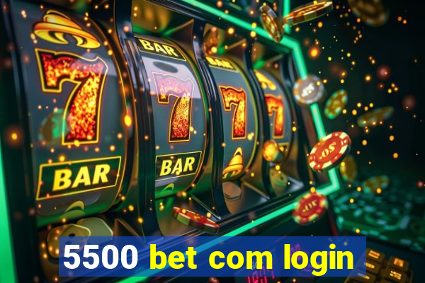 5500 bet com login