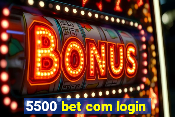 5500 bet com login