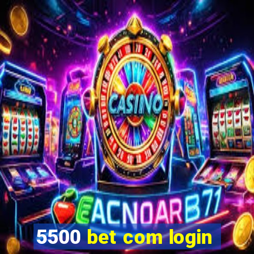 5500 bet com login