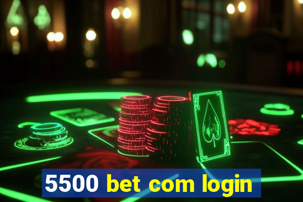 5500 bet com login