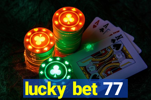 lucky bet 77