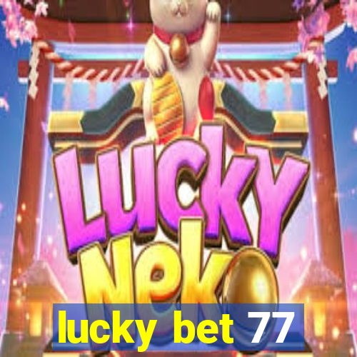 lucky bet 77