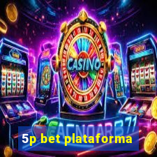 5p bet plataforma