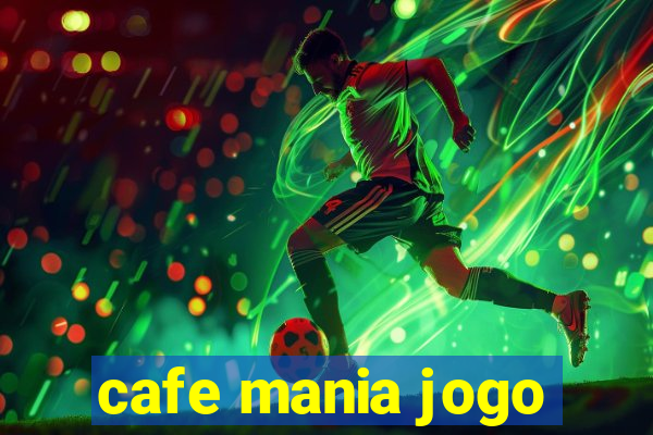 cafe mania jogo