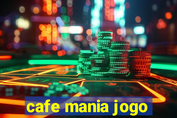 cafe mania jogo