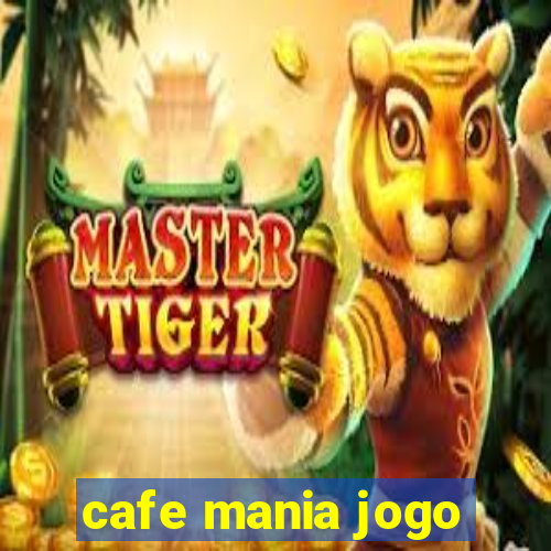 cafe mania jogo