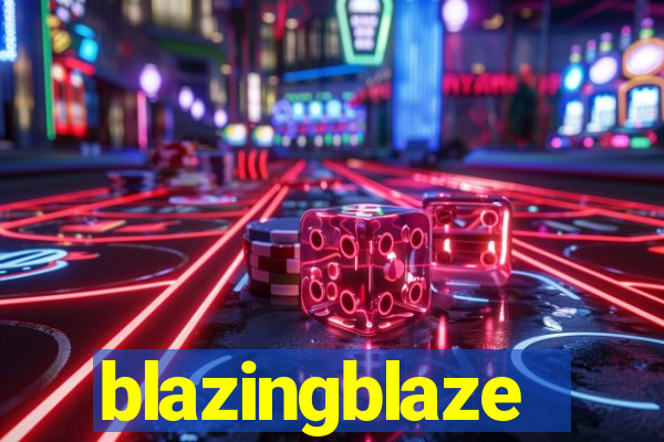 blazingblaze