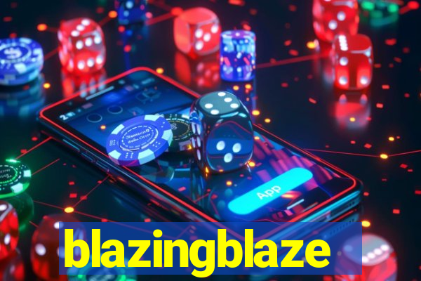 blazingblaze