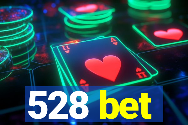 528 bet