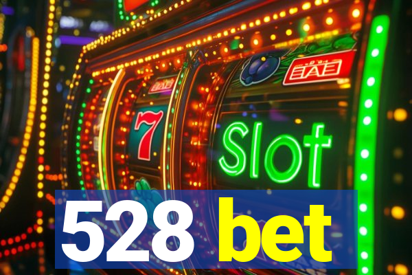 528 bet