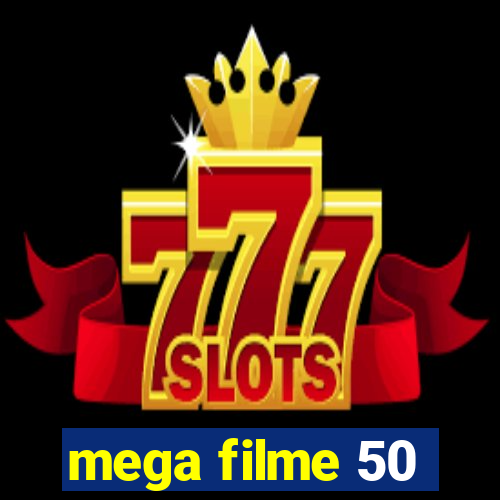 mega filme 50